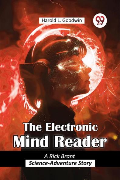 The Electronic Mind Reader A Rick Brant Science-Adventure Story