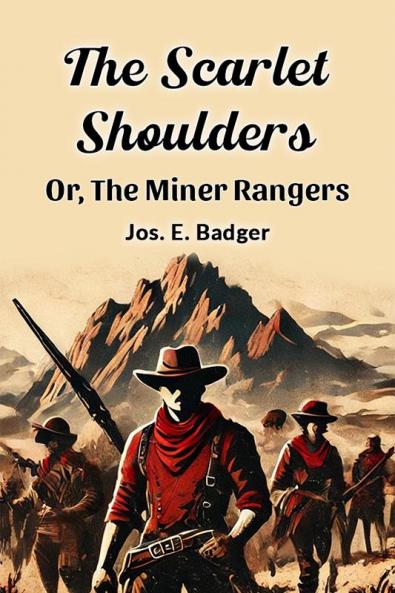 The Scarlet Shoulders Or The Miner Rangers