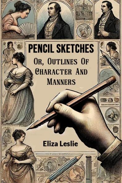 Pencil Sketches Or Outlines Of Character And Manners