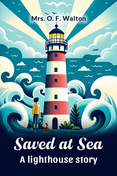 Saved at sea A lighthouse story