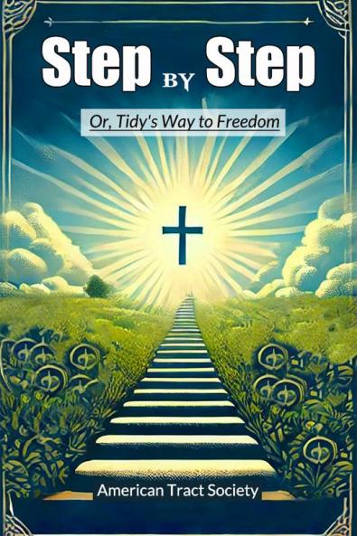Step by Step Or Tidy's Way to Freedom
