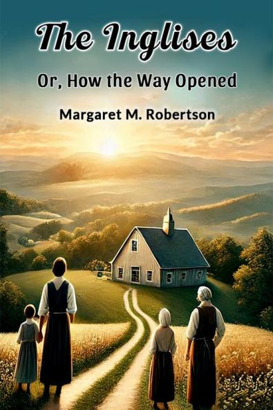 The Inglises Or How the Way Opened