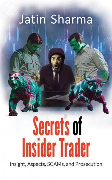 Secrets of Insider Trader: Insight Aspects SCAMs and Prosecution