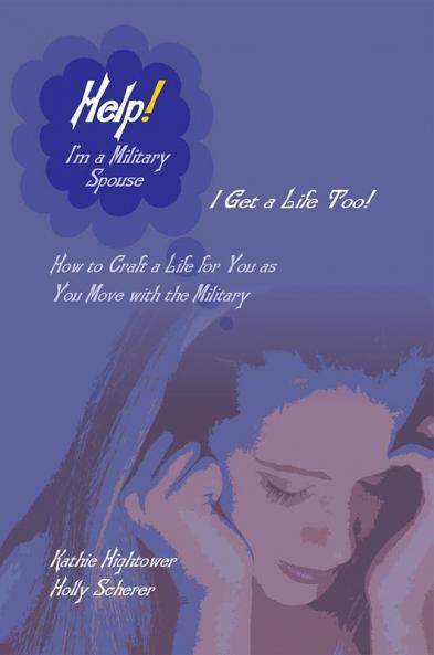 Help! I am a Military spouce  I get a Life too!
