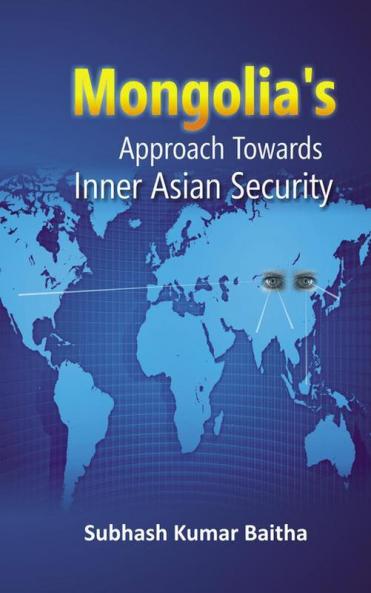 Mongolia's Approach Towards Inner Asian Security