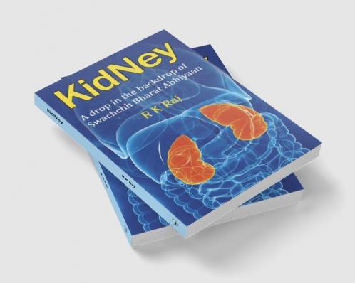Kidney: A Drop In the Backdrop Swachchh Bharat Abhiyaan