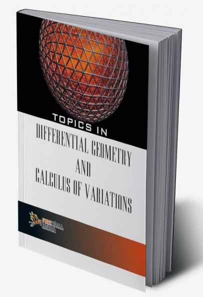 Topics in Differential Geometry and Calculus of Variations