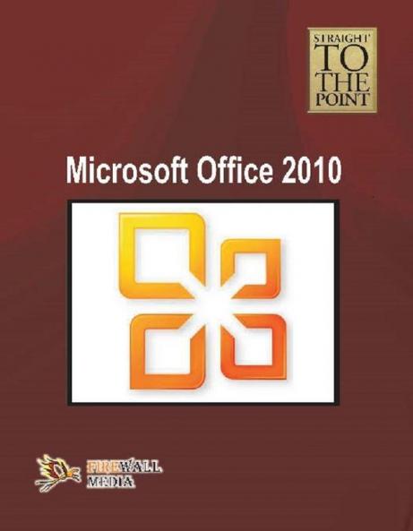 Straight To The Point - Microsoft Office 2010