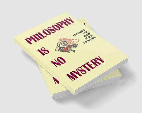Philosophy Is No Mystery