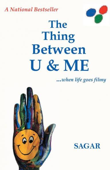 The Thing Between U and Me: ...When Life Goes Filmy