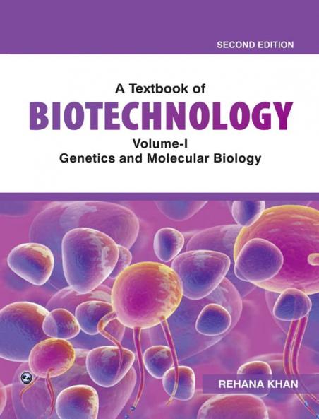 A Textbook of Biotechnology Volume-I Genetics and Molecular Biology