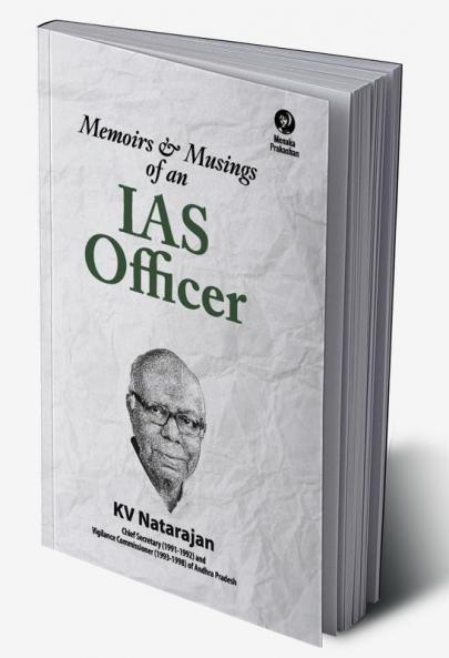 Memoirs & Musings of an IAS Officer