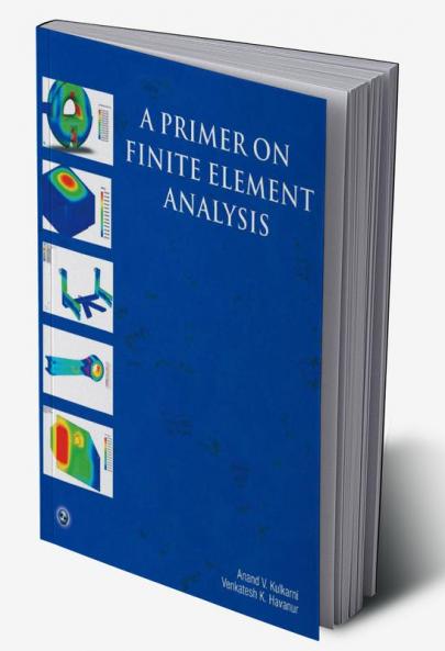 A Primer on Finite Element Analysis