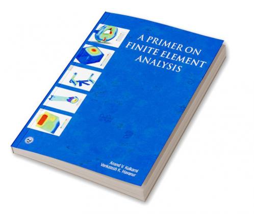 A Primer on Finite Element Analysis