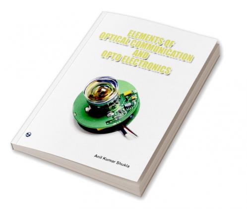 Elements of Optical Communication and Optoelectronics