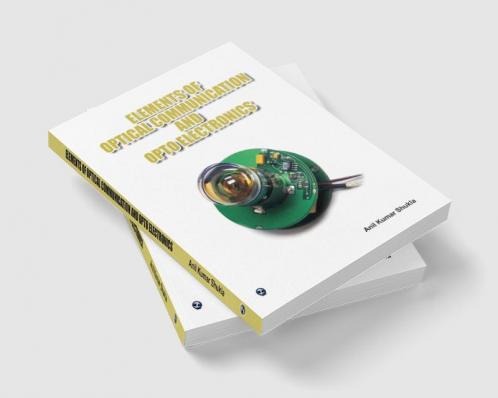 Elements of Optical Communication and Optoelectronics