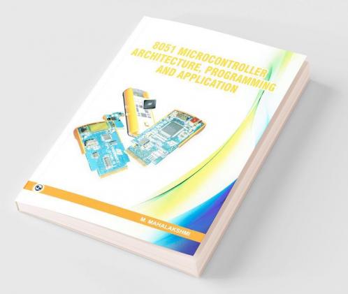 8051 Microcontroller Architecture Programming and Application