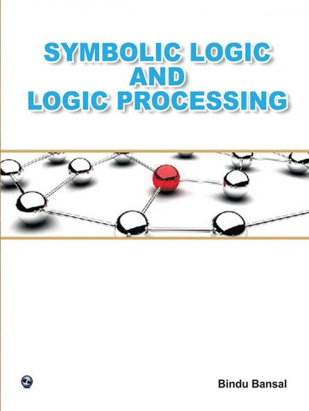 Symbolic Logic and Logic Processing
