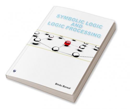 Symbolic Logic and Logic Processing