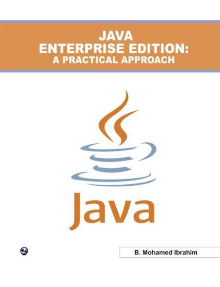 Java Enterprise Edition : A Practical Approach