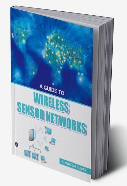 A Guide to Wireless Sensor Networks