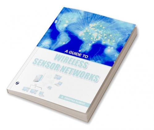 A Guide to Wireless Sensor Networks