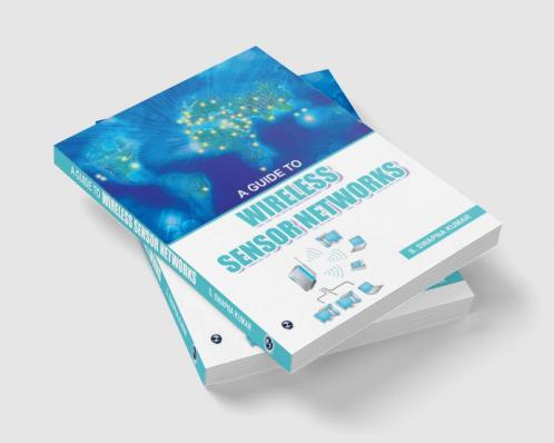 A Guide to Wireless Sensor Networks