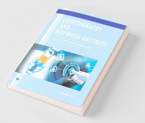 Cryptography and Network Security- A Practical Approach