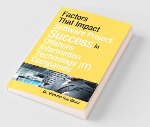 Factors That Impact Software Project Success in Offshore Information Technology (IT) Companies