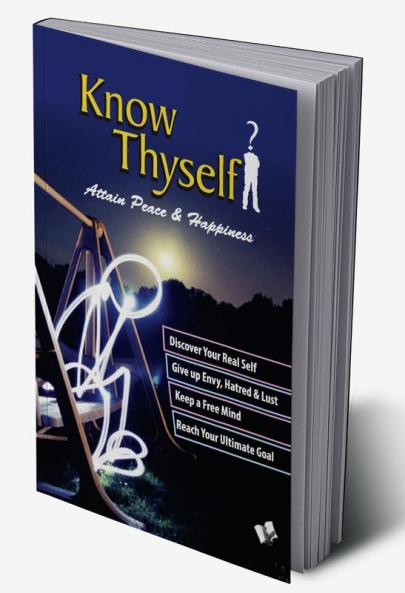 Know Thyself - Attain Peace & Happiness