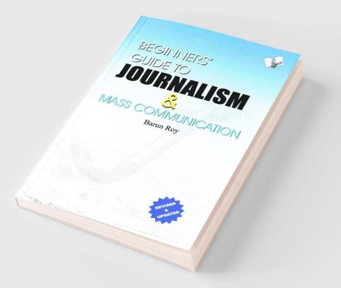 Beginners' Guide To Journalism & Mass Communication