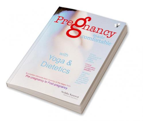 Pregnancy Made Comfortable With Yoga & Dietetics