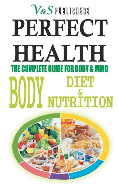 Perfect Health - Body Diet & Nutrition