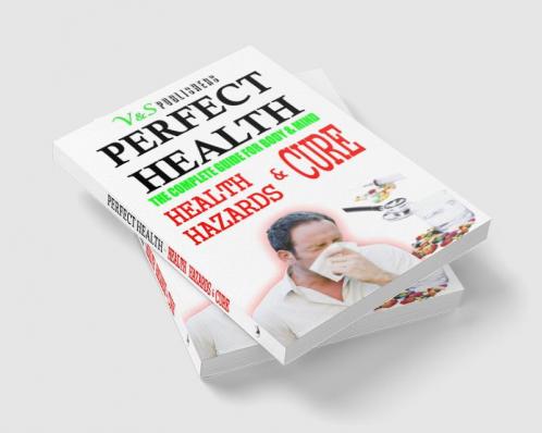 Perfect Health - Health Hazards & Cure