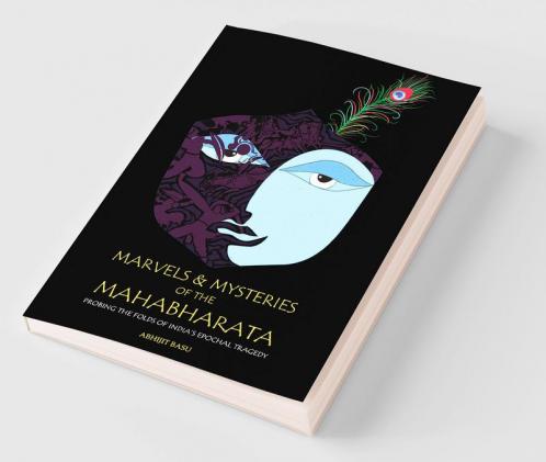 Marvels and Mysteries of the Mahabharata