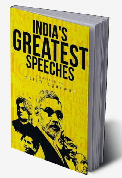 India's Greatest Speeches: Powerful and Inspiring Voices that Shaped a Nation