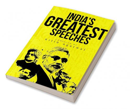 India's Greatest Speeches: Powerful and Inspiring Voices that Shaped a Nation