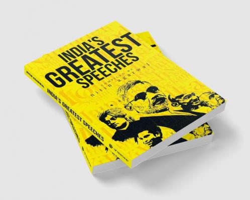 India's Greatest Speeches: Powerful and Inspiring Voices that Shaped a Nation