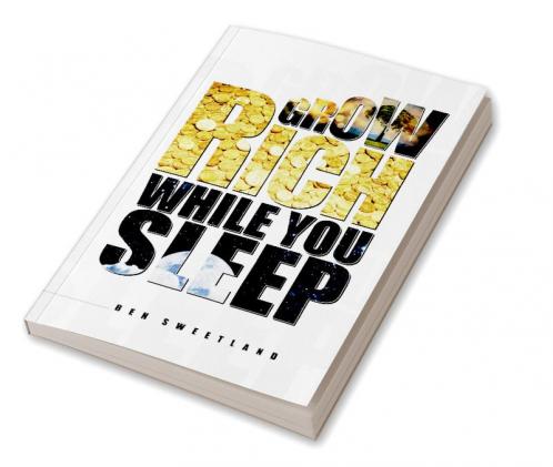 Grow Rich While You Sleep