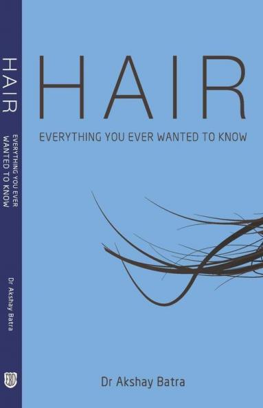 Hair - Every Thing You ever Wanted to Know: 1 [Paperback] [Jan 01 2012] Aksh...
