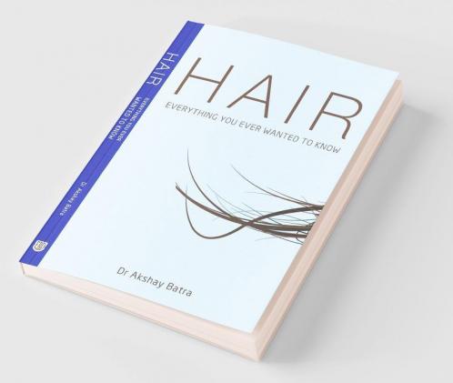 Hair - Every Thing You ever Wanted to Know: 1 [Paperback] [Jan 01 2012] Aksh...