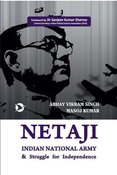 Netaji: INA & Struggle for Independence
