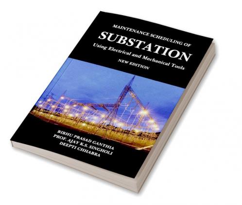 Maintenance Scheduling of Substation Using Electrical and Mechanical Tools