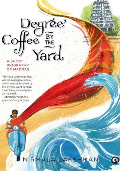 Degree Coffee by the Yard: A Short Biography of Madras