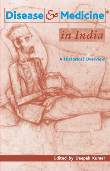 Disease and Medicine in India: A Historical Overview