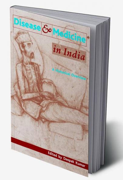 Disease and Medicine in India: A Historical Overview