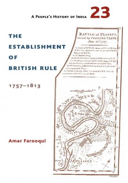 A People's History of India 23: THE ESTABLISHMENT OF BRITISH RULE 1757–1813