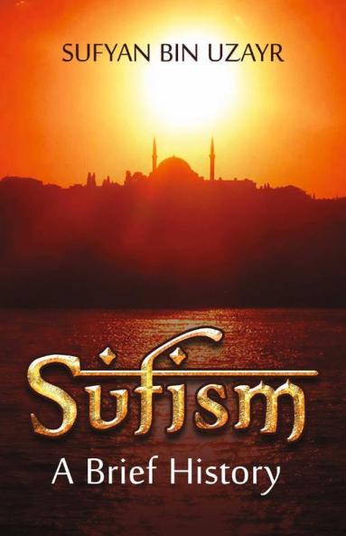 Sufism: A Brief History