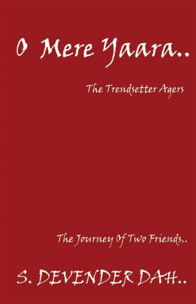 o mere yaara … the trend setter agers the journey of two friends