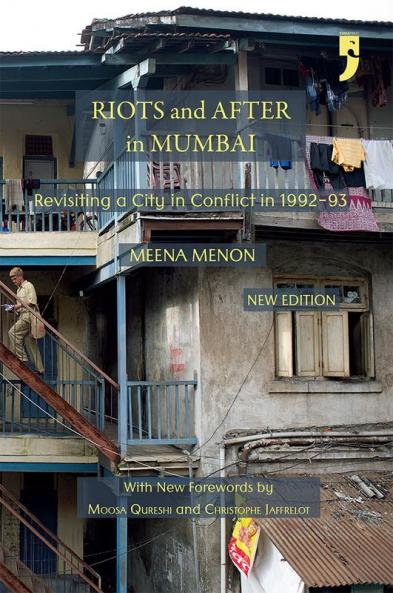 Riots and After in Mumbai: Revisiting a City in Conflict in 1992-93